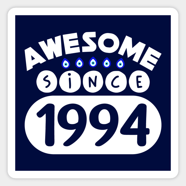 Awesome Since 1994 Magnet by colorsplash